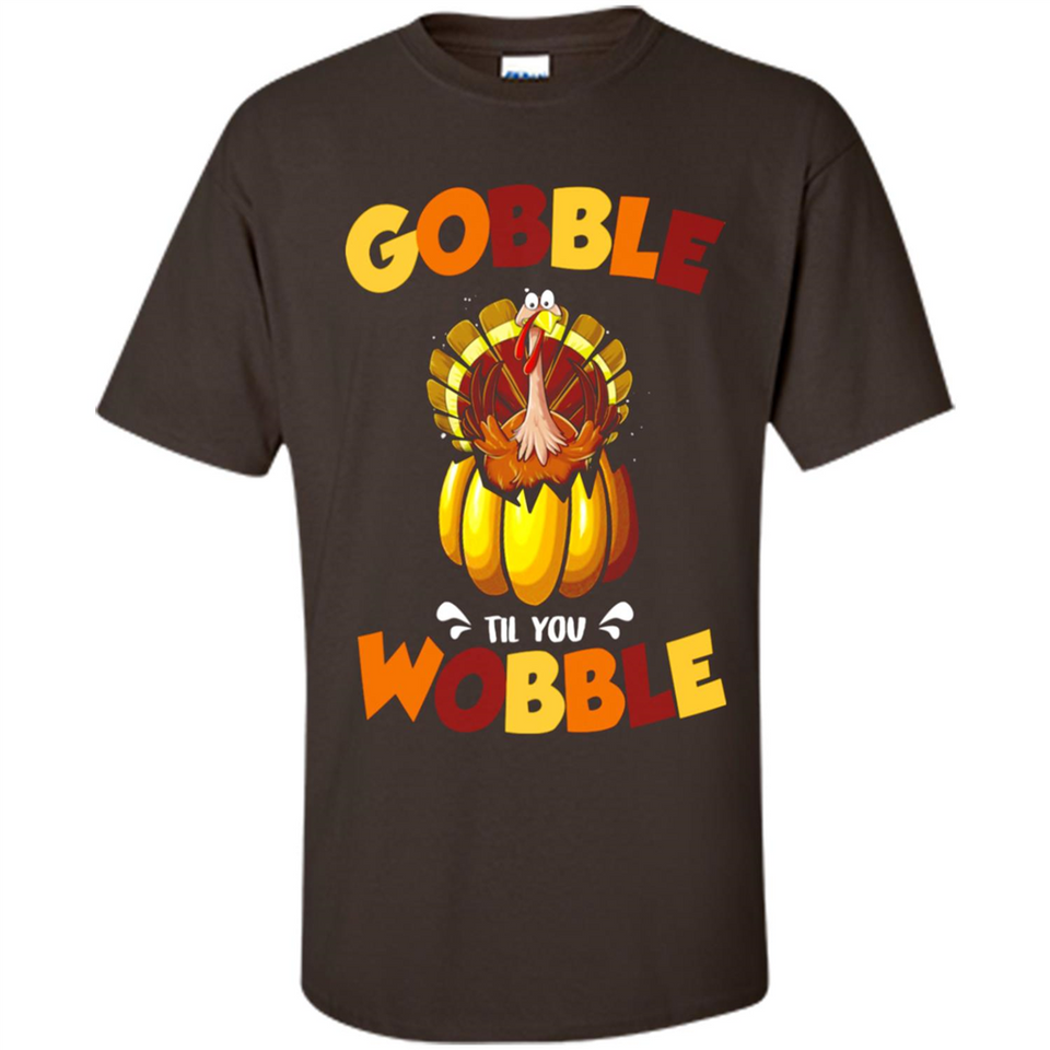 Gobble Til You Wobble Funny Thanksgiving Day Turkey