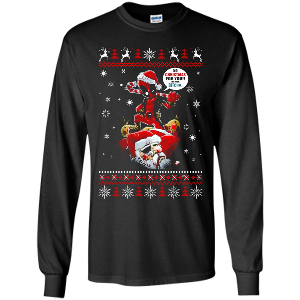 No Christmas for You – Deadpool Santa Claus Ugly Sweater - Long Sleeve T-Shirt