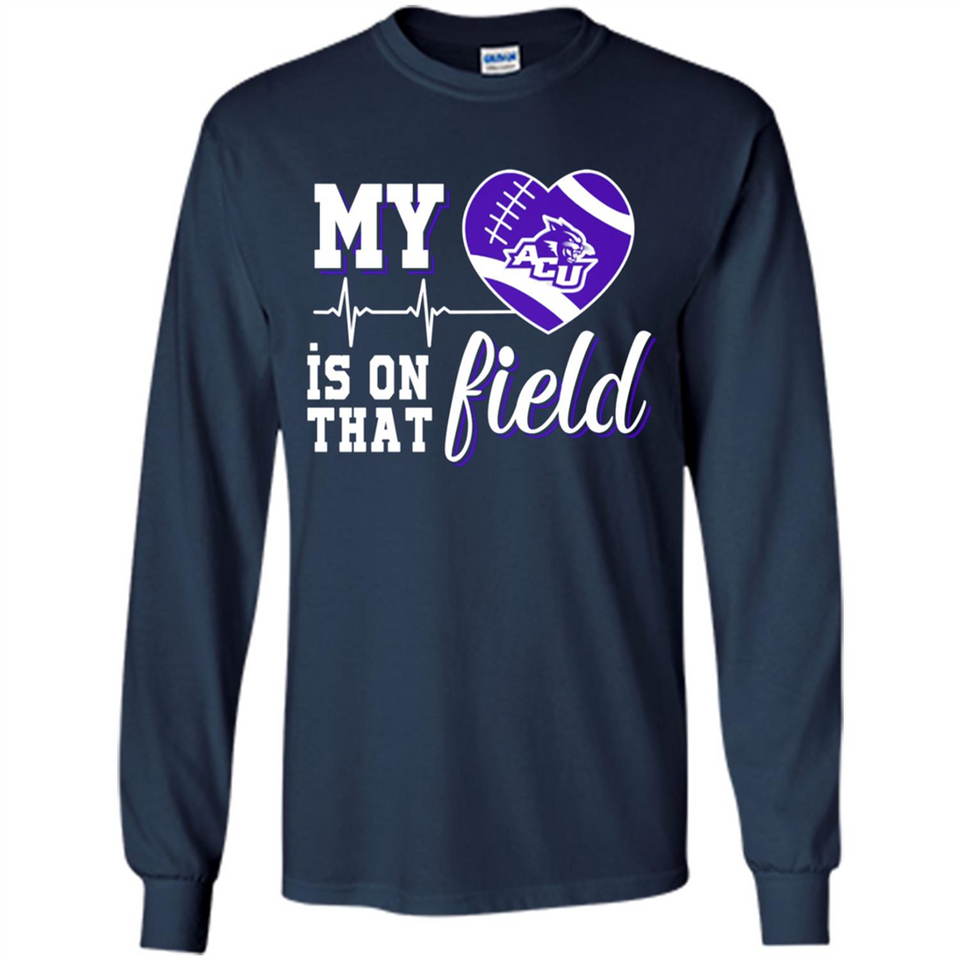 Abilene Christian Wildcats Football My Heart is on that Field - Long Sleeve T-Shirt