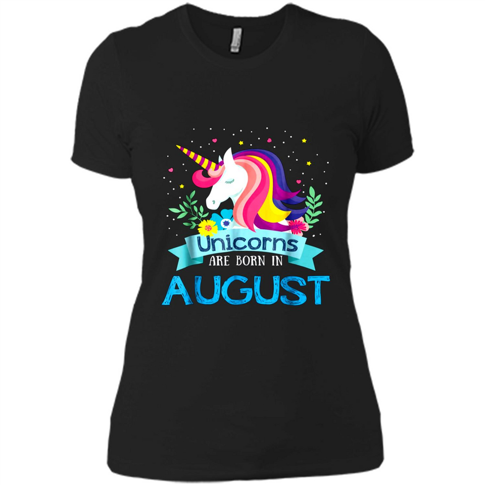 Unicorns are born in August Birthday Rainbow Gift Custom Ultra Cotton