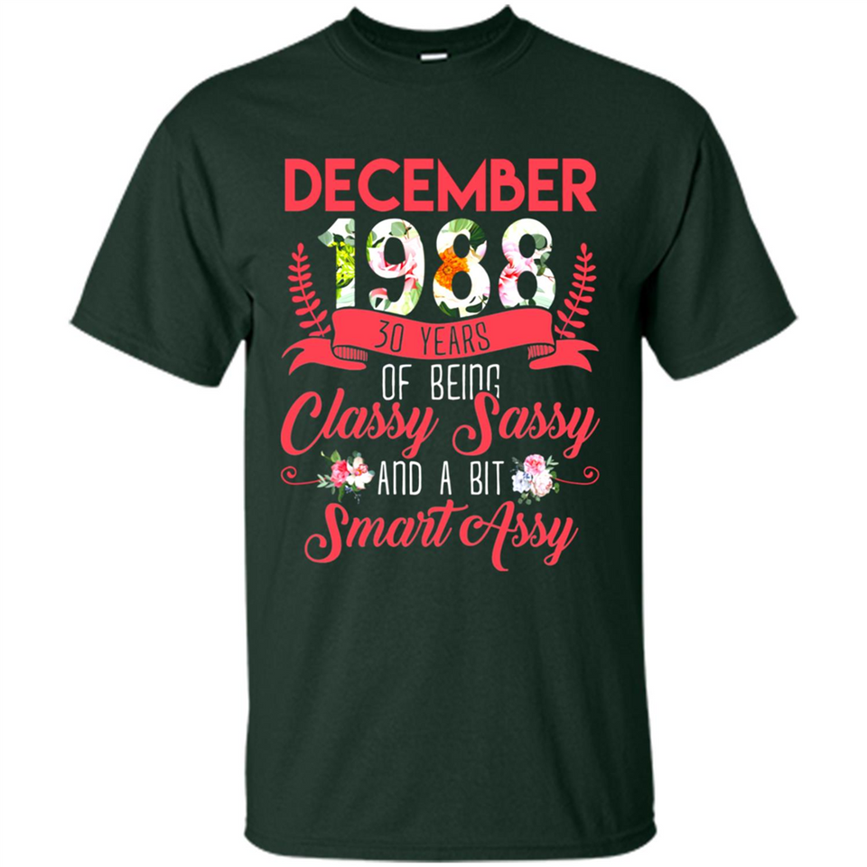 December 1988 30 Years Of Being Classy Sassy - Shirt