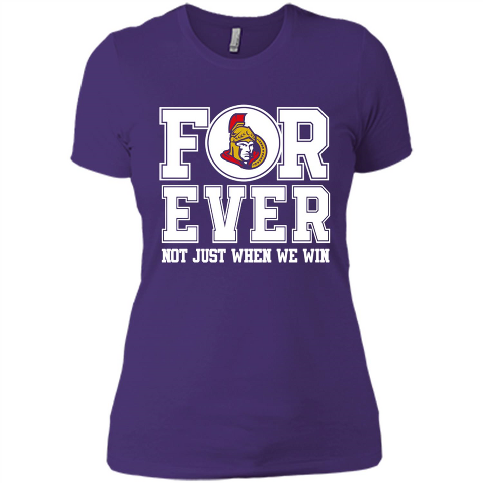 Ottawa Senators Forever For ever not just when we win - Ladies' Boyfriend T-Shirt