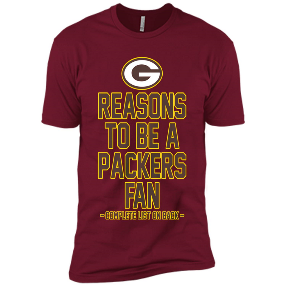 Reasons to be a Green Bay Packers Fan Complete List on Back - Premium Short Sleeve T-Shirt
