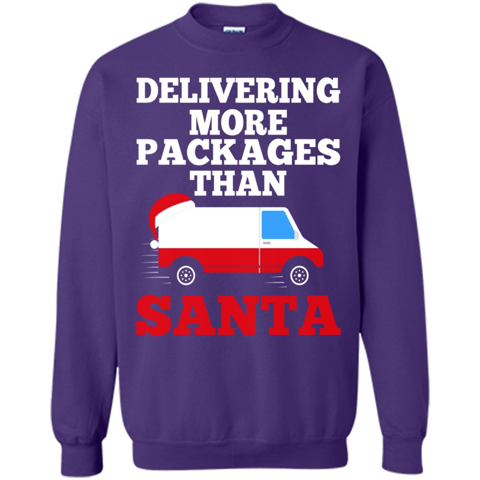 Delivering More Packages Than Santa Shirt - Postal Gift - Sweatshirt