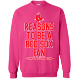 Reasons to be a Boston Red Sox Fan Complete List on Back - Sweatshirt
