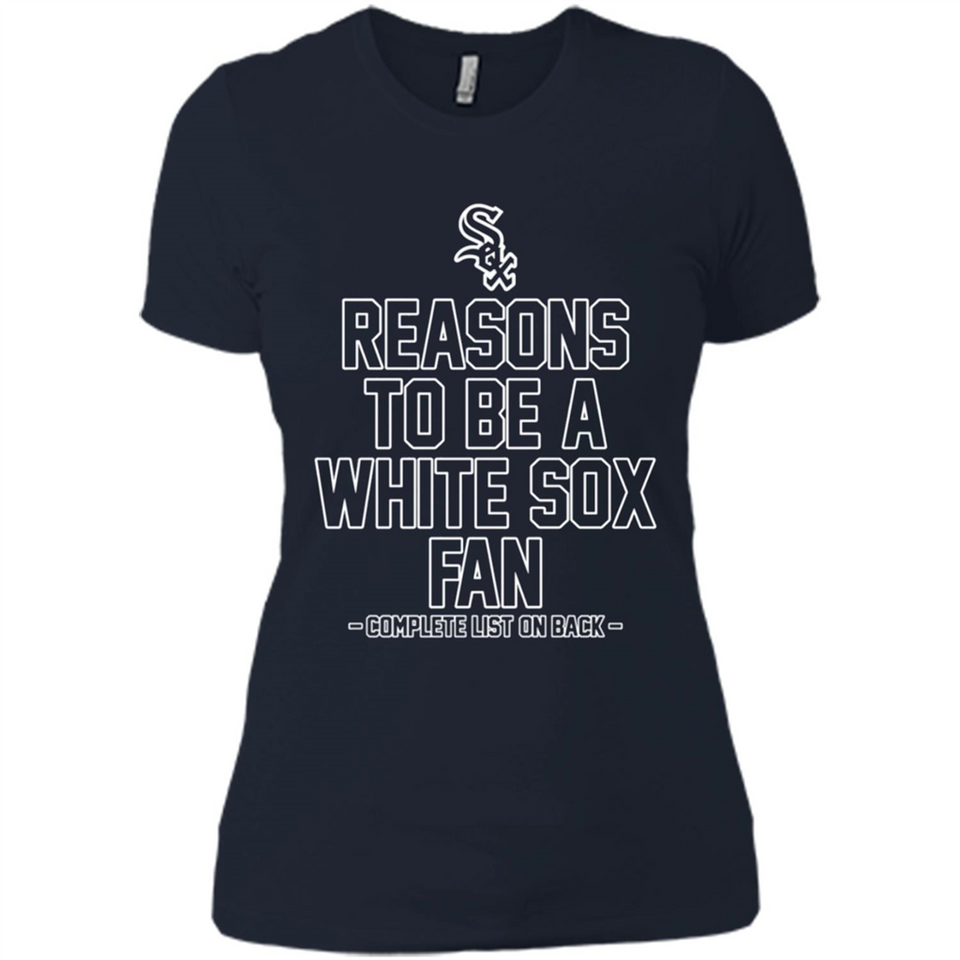 Reasons to be a Chicago White Sox Fan Complete List on Back - Ladies' Boyfriend T-Shirt