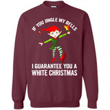 Elf If You Jingle My Bells I Guarantee You A White