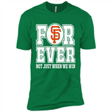 San Francisco Giants Forever For ever not just when we win - Premium Short Sleeve T-Shirt