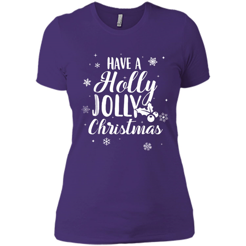 Have A Holly Jolly Christmas - Ladies' Boyfriend T-Shirt