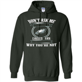 Don't Ask Me Why I'm A Philadelphia Eagles Fan Ask Yourself