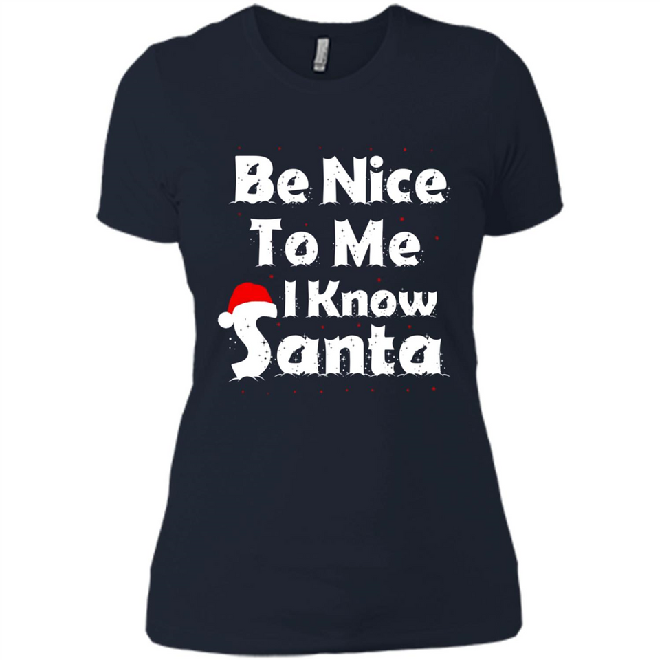 Be Nice To Me, I Know Santa Christmas - Ladies' Boyfriend T-Shirt