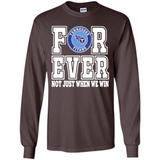 Tennessee Titans Forever For ever not just when we win - Long Sleeve T-Shirt