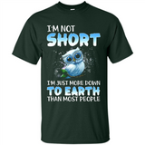 The owl I'm not short I just more down to Earth than most people - Shirt