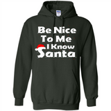 Be Nice To Me, I Know Santa Christmas - Hoodie