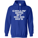Chillin With My Ho Ho Ho's Funny Christmas - Hoodie