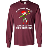 Elf If You Jingle My Bells I Guarantee You A White