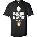 DOROTHYS IN THE STREETS BLANCHES IN THE SHEETS