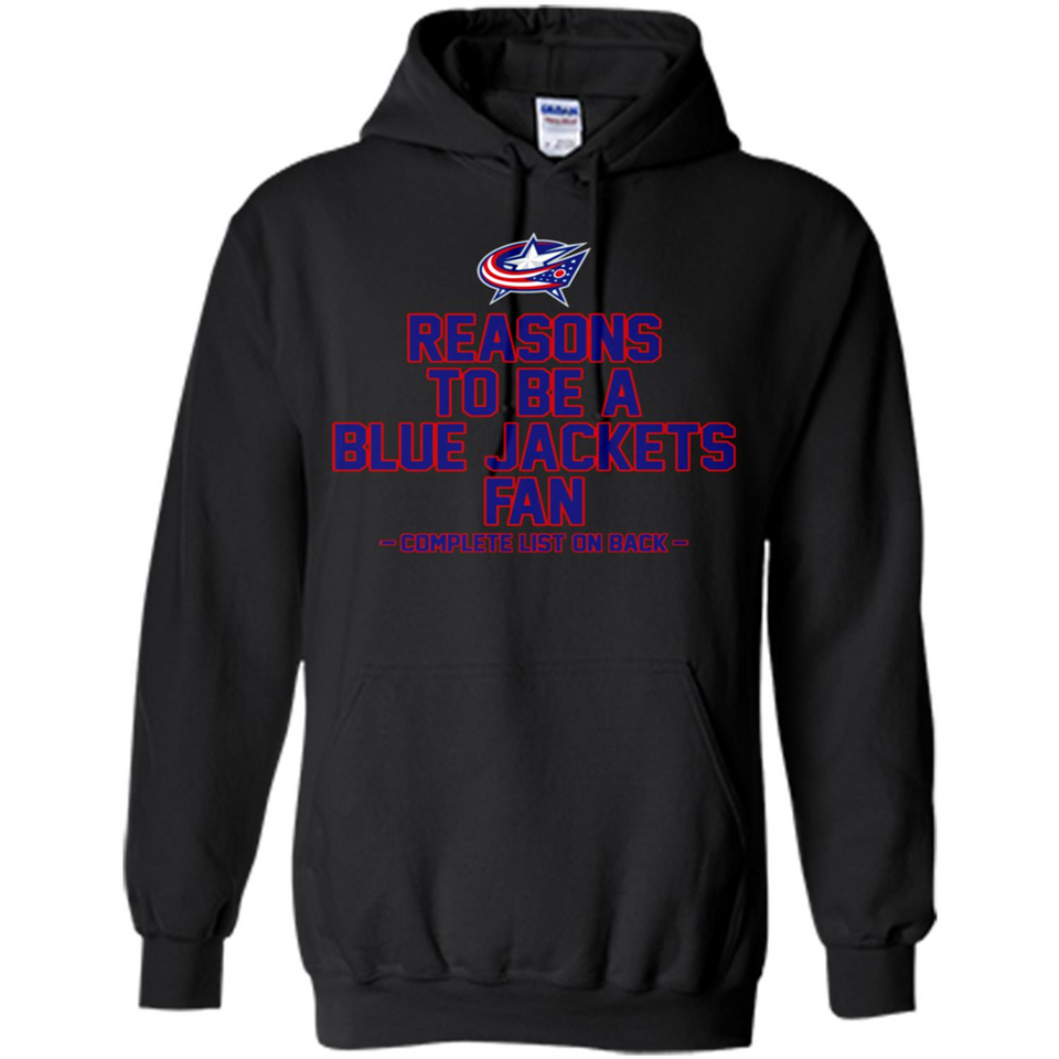 Reasons to be a Columbus Blue Jackets Fan Complete List on Back - Hoodie