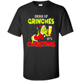 Drink Up Grinches it_s Christmas - Merry Xmas Sweatshirt - Shirt