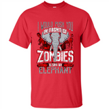 I Would Push You In Front Of Zombies To Save My Elephant