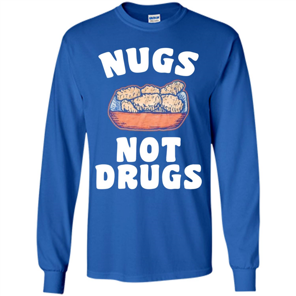 Nugs Not Drugs - Long Sleeve T-Shirt