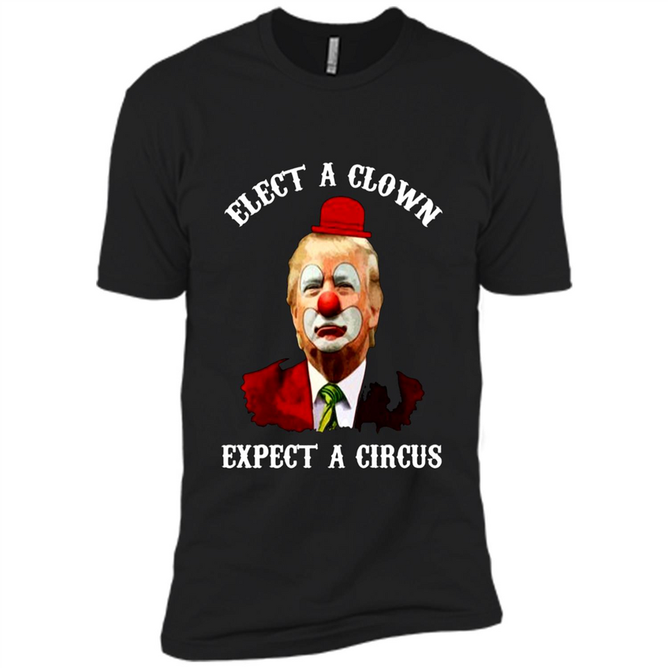 Elect A Clown Expect A Circus Trump PING PONG
