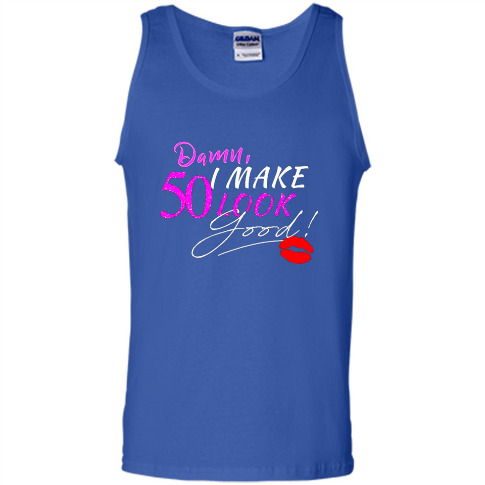 I Make 50 Look Good 50 Years To Perfection - Tank Top