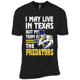 I May Live In Texas But My Team Is The Predators - Premium Short Sleeve T-Shirt