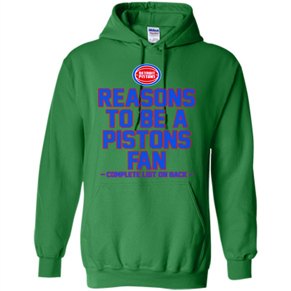 Reasons to be a Detroit Pistons Fan Complete List on Back - Hoodie