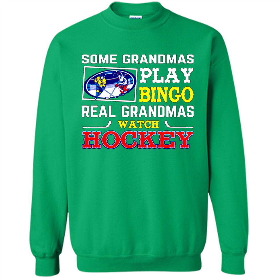 Some Grandmas Play Bingo Real Grandmas Watch Hockey