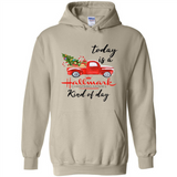 Today is A Hallmark Christmas Movies Kind of Day Sweatshirt - Hoodie