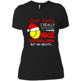 Dear Santa I Really Did Try To Be A Nice Softball Mom T-Shirt - Ladies' Boyfriend T-Shirt