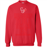 Reasons to be a Houston Texans Fan Complete List on Back - Sweatshirt