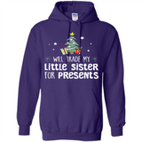 Will Trade My Little Sister For Presents Christmas - Hoodie