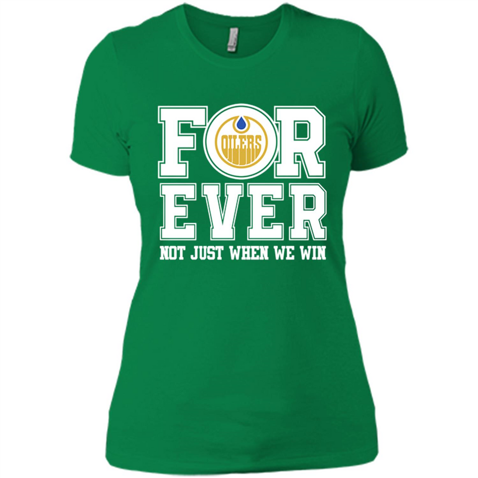 Edmonton Oilers Forever For ever not just when we win - Ladies' Boyfriend T-Shirt