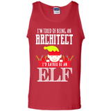 Tired Architect I'd Rather Be An Elf Christmas - Tank Top