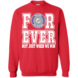 Miami Dolphins Forever For ever not just when we win - Sweatshirt