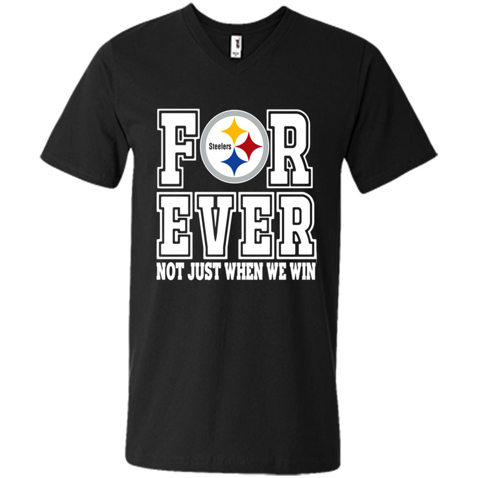 Pittsburgh Steelers Forever For ever not just when we win - Men's V-Neck