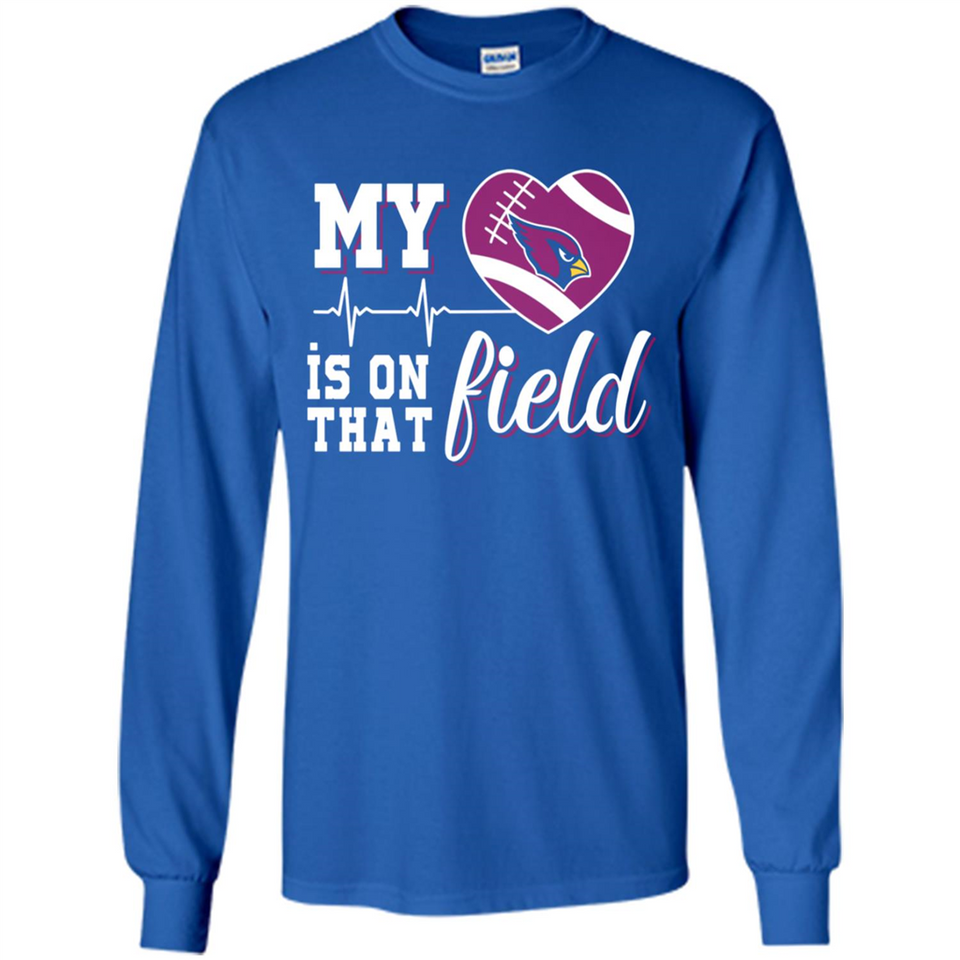 Arizona Cardinals Football My Heart is on that Field - Long Sleeve T-Shirt