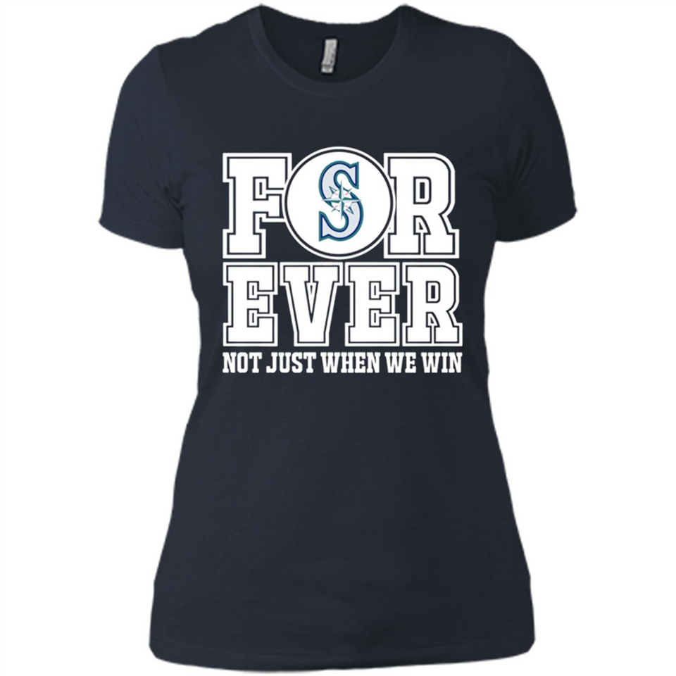Seattle Mariners Forever For ever not just when we win - Ladies' Boyfriend T-Shirt