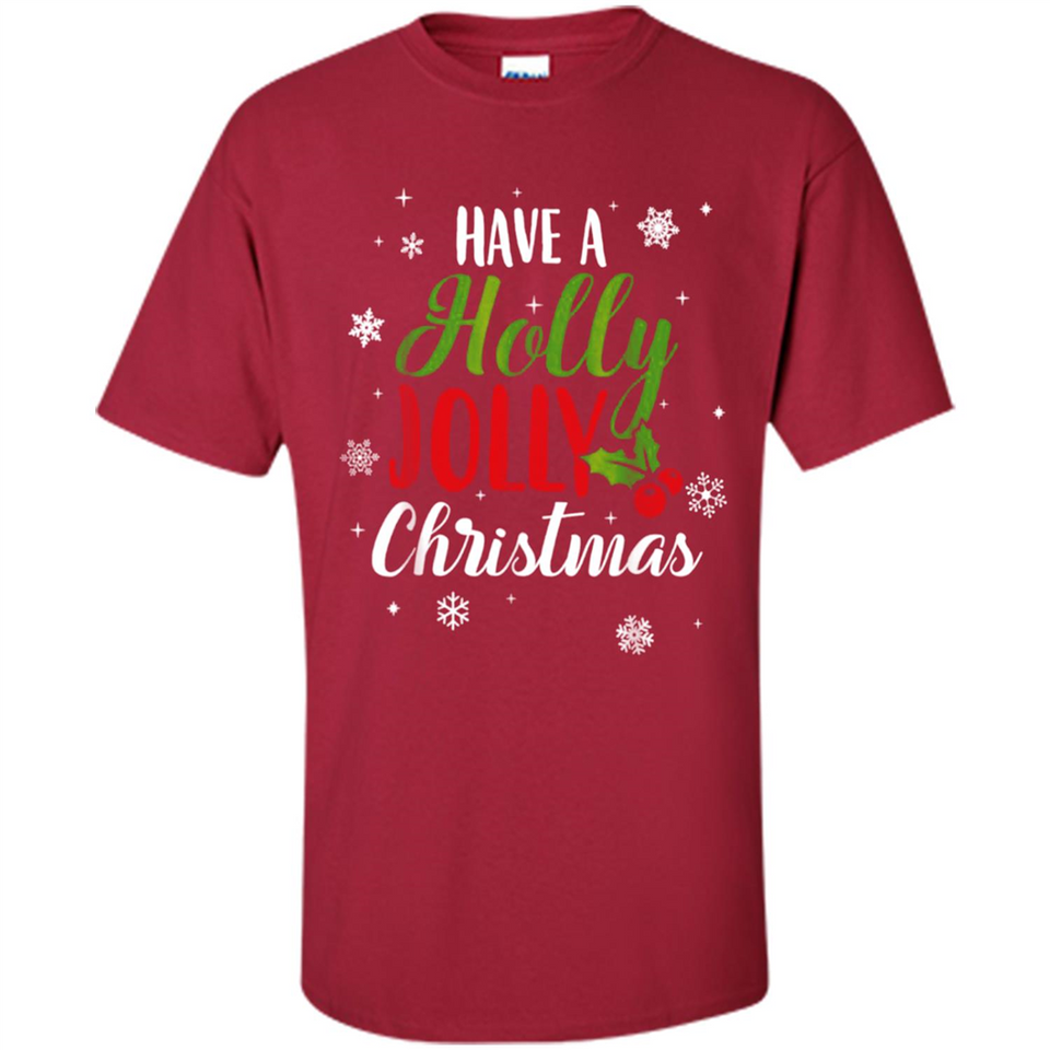 Have A Holly Jolly Christmas T-Shirt Cute Mistletoe - Shirt
