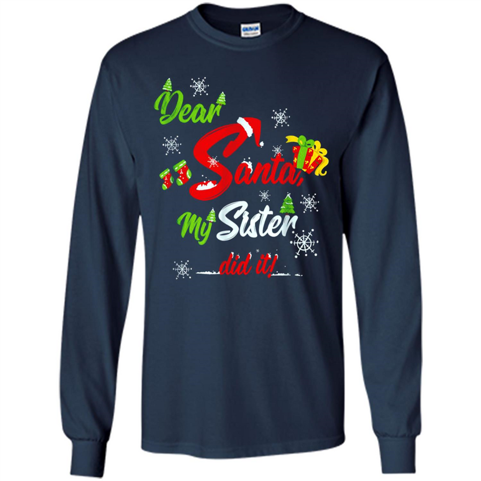 Dear Santa My Sister Did It Christmas