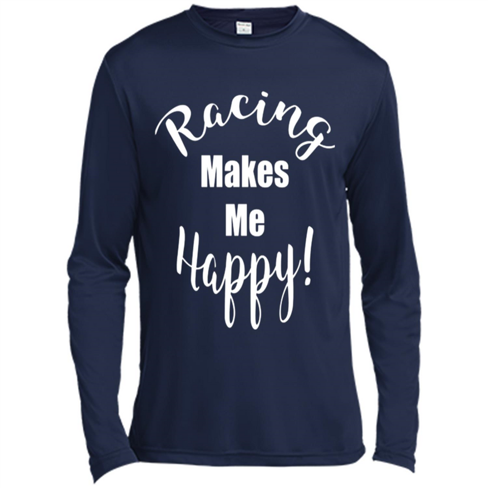 Racing Makes Me Happy! - Drag Racing Classic Fit