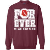 Oklahoma Sooners Forever For ever not just when we win - Sweatshirt