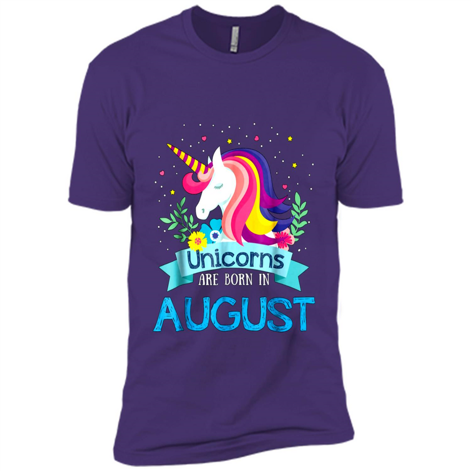 Unicorns are born in August Birthday Rainbow Gift Custom Ultra Cotton