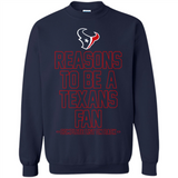 Reasons to be a Houston Texans Fan Complete List on Back - Sweatshirt