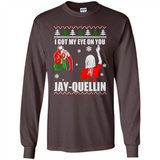 I Got My Eye On You Jay-quellin - Long Sleeve T-Shirt