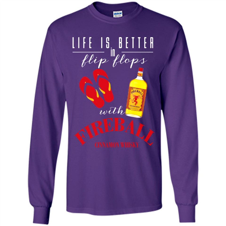 LIFE IS BETTER IN FLIP FLOPS WITH FIREBALL WHISKEY