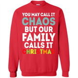 Chaos Family Calls It Christmas - Sweatshirt