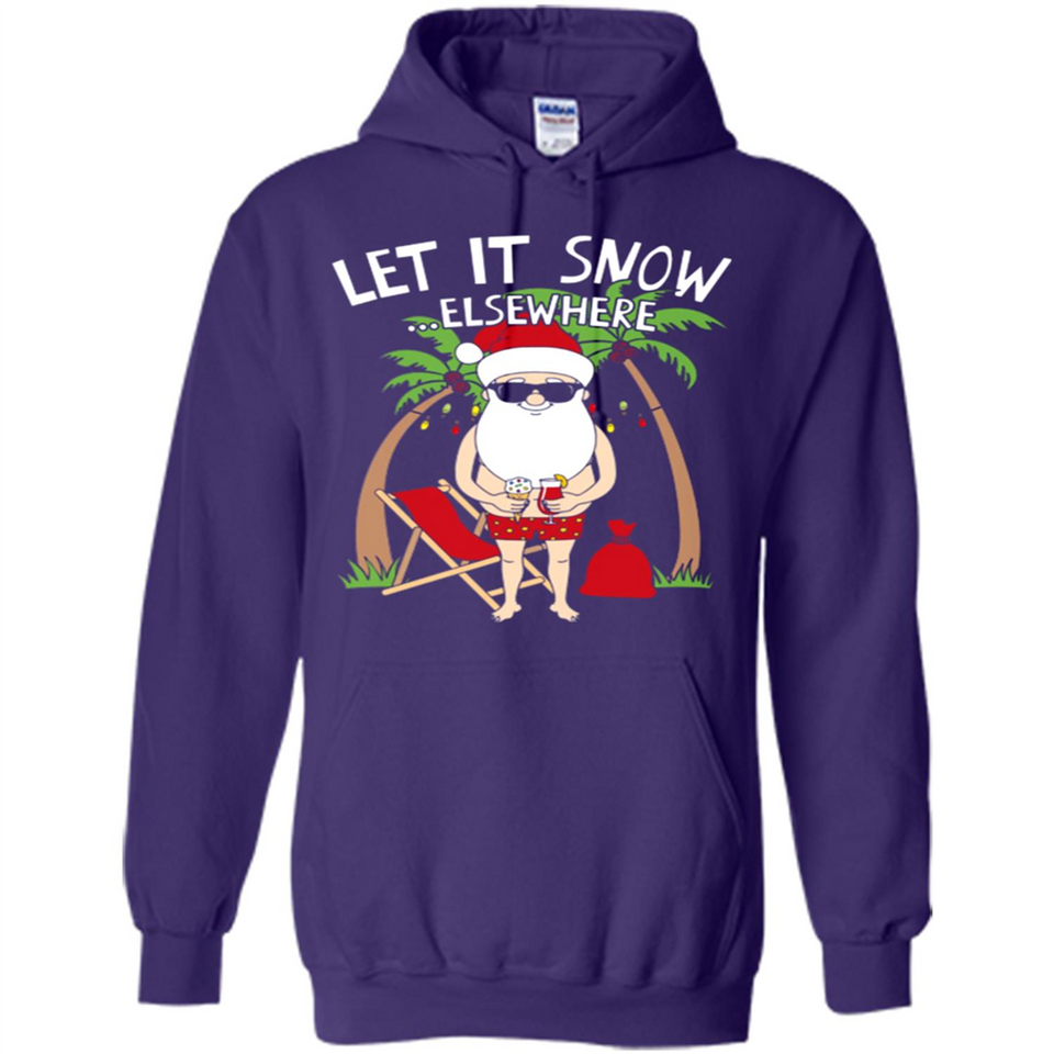 Let It Snow Elsewhere - Hoodie